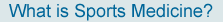 About Sports Medicine
